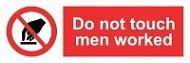Знак Не трогать, работают люди ИМО (Do not touch men worked)